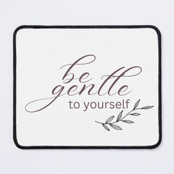 Item preview, Be Gentle to Yourself Quote | Minimalist Motivational Self Care Affirmation Design designed and sold by Cozyscribbles.