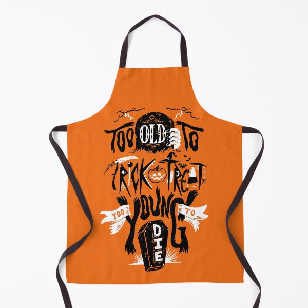 Item preview, Too Old to Trick or Treat, Too Young to Die designed and sold by thmadethis.