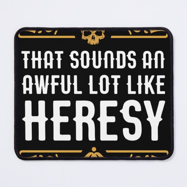 Item preview,  Awful Lot Like Heresy Funny Wargaming Meme designed and sold by Jonaenge.