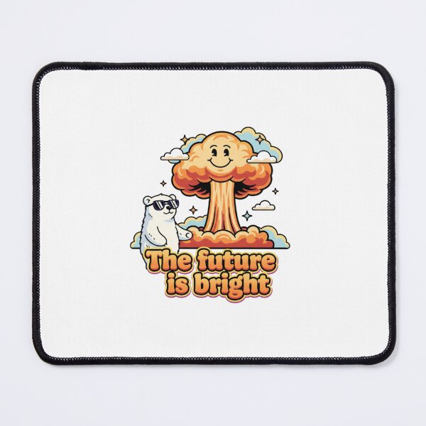 Item preview, The future looks bright, apocalyptic, dark humor, funnyfits70, Humor, Funny, retro, vintages, funny quotes, animal humor, designed and sold by FunnyFits70.