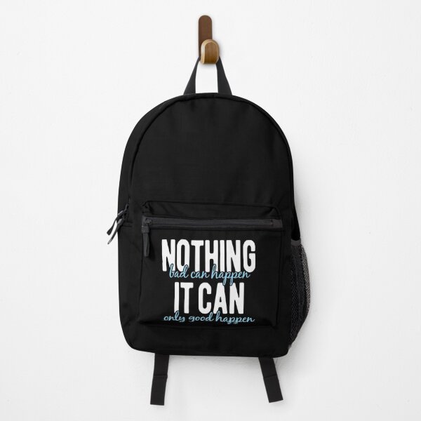 Item preview, NOTHING BAD CAN HAPPEN IT CAN ONLY GOOD HAPPEN designed and sold by Mclickster.