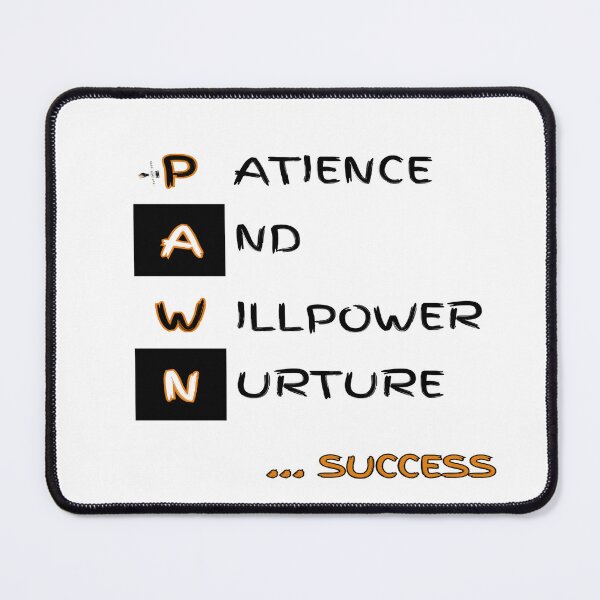 Item preview, PAWN: Patience And Willpower Nurture Success designed and sold by PawnShiftGoods.