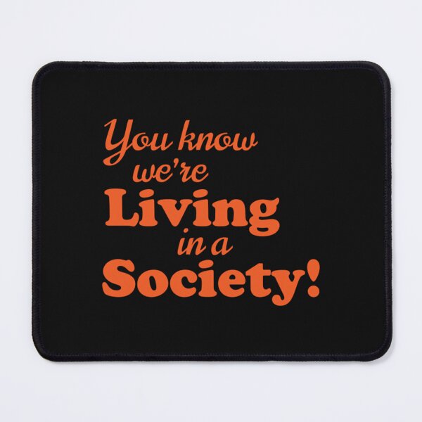 Item preview, You know we're LIVING in a SOCIETY designed and sold by KultDesigns.