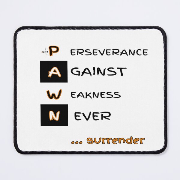 Item preview, PAWN: Perseverance Against Weakness Never Surrender designed and sold by PawnShiftGoods.