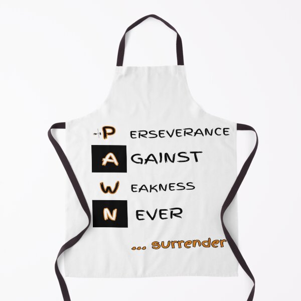Item preview, PAWN: Perseverance Against Weakness Never Surrender designed and sold by PawnShiftGoods.
