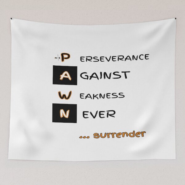 Item preview, PAWN: Perseverance Against Weakness Never Surrender designed and sold by PawnShiftGoods.