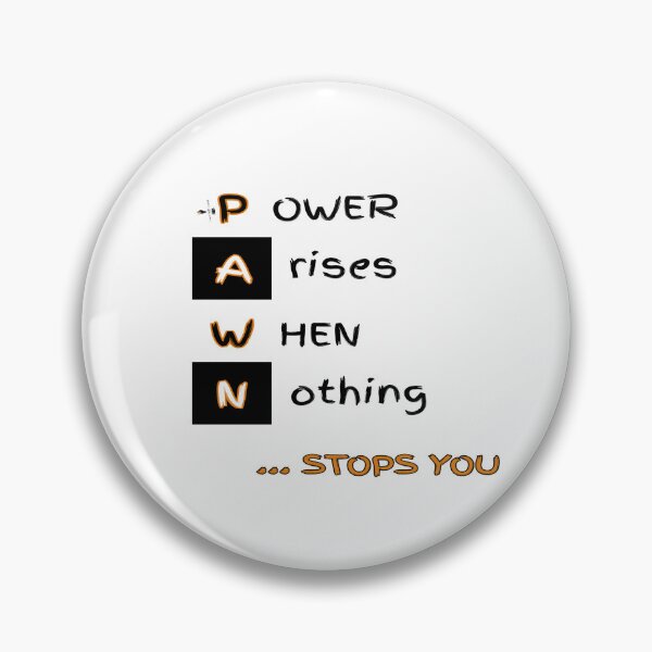Item preview, PAWN: Power Arises When Nothing Stops You designed and sold by PawnShiftGoods.