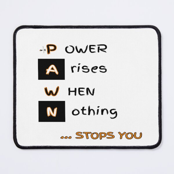 Item preview, PAWN: Power Arises When Nothing Stops You designed and sold by PawnShiftGoods.