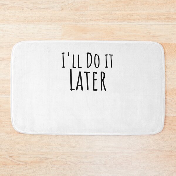 Item preview, I'll do it later cute procrastination lazy attitude designed and sold by snowry.