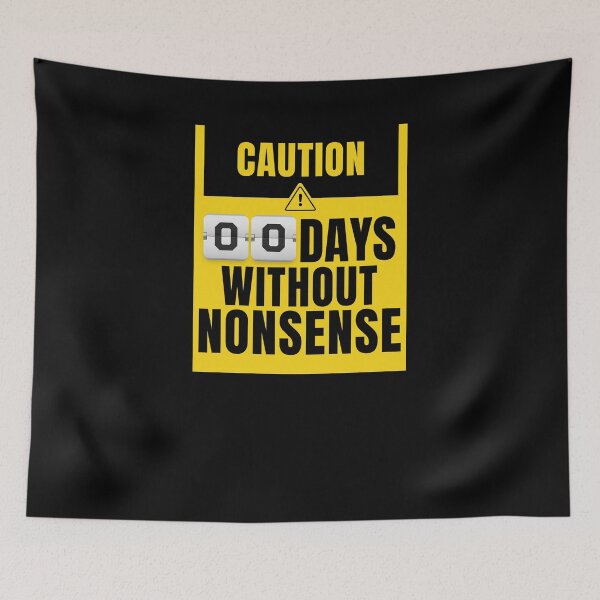 Item preview, Caution 0 days without nonsense funny nonsense humor designed and sold by snowry.