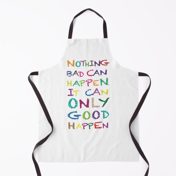 Item preview, Nothing bad can happen. it can only good happen. designed and sold by ScottyWalters.