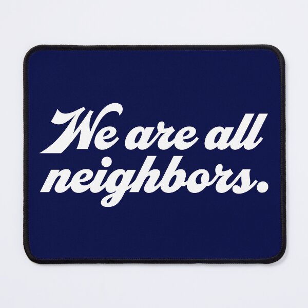 Item preview, We Are All Neighbors - White designed and sold by sillyjess.