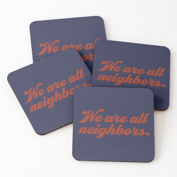 Item preview, We Are All Neighbors - Rust designed and sold by sillyjess.