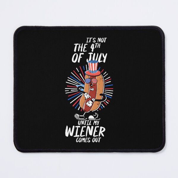 Item preview, It'S Not 4Th Of July Until My Wiener Comes Out America designed and sold by neyvrvdpez49.