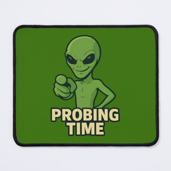 Item preview, Funny UFO Alien Probing Time High Quality Design designed and sold by CRUCIBLE 2020.