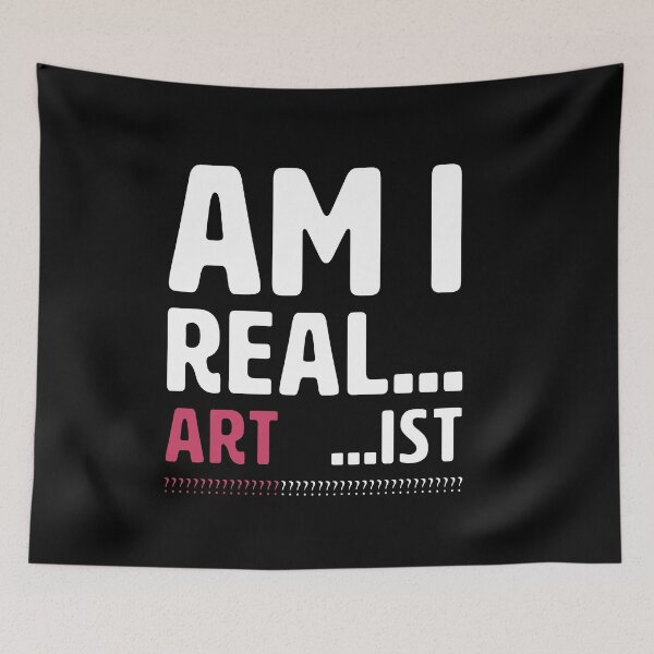 Item preview, Am I Real... Art ...ist (PINK) designed and sold by CreArtorium.