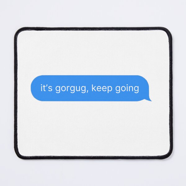 Item preview, it's Gorgug, keep going designed and sold by Libbi Adams.