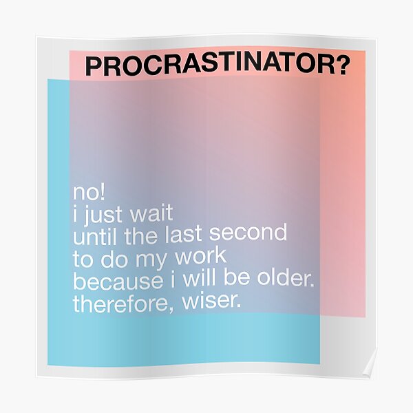 Procrastinator Poster By Azulaang Redbubble