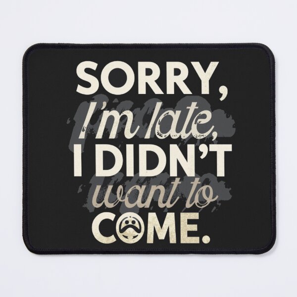 Item preview, Sorry I’m Late – Bold Funny Text Design designed and sold by BoldPrints4.