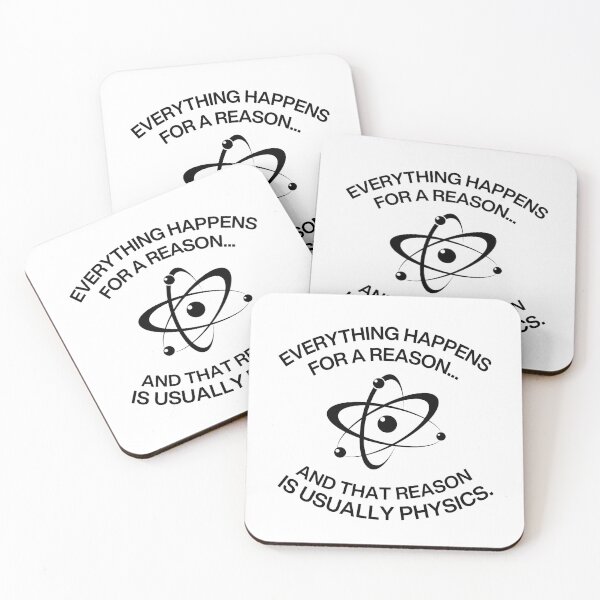 Item preview, Everything happens for a reason and that reason is usually physics Funny saying designed and sold by HumansStuck12.