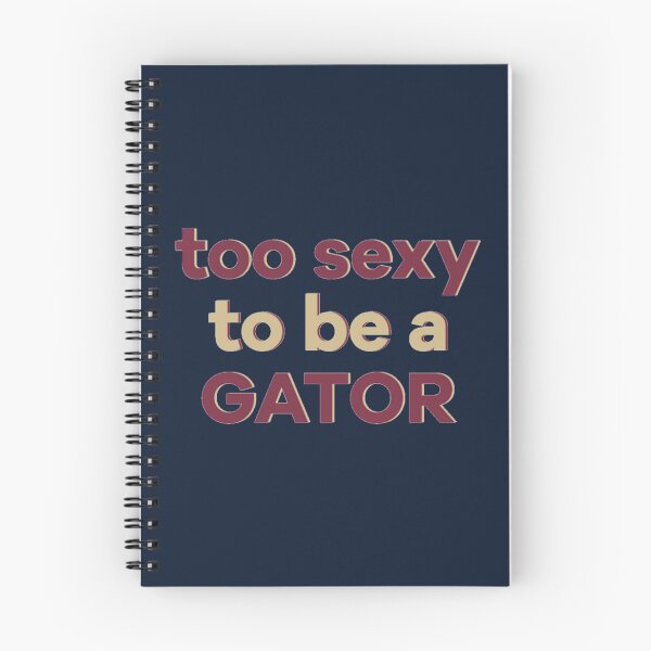 Item preview, too sexy to be a gator    designed and sold by Inessalongmire.