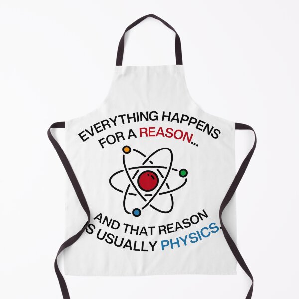 Item preview, Everything happens for a reason and that reason is usually physics Funny Sarcastic saying designed and sold by HumansStuck12.