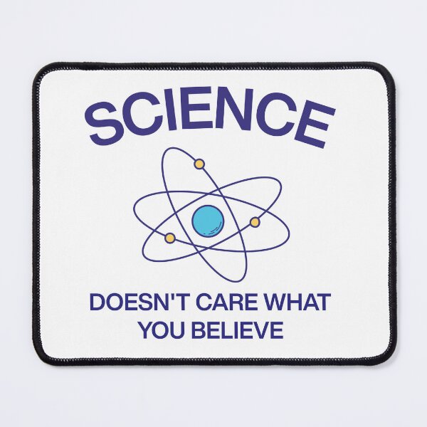Item preview, Science doesn't care what you believe funny physics clever designed and sold by HumansStuck12.