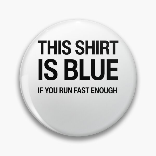 Item preview, This shirt is blue if you run fast enough Funny Physics nerd humor designed and sold by HumansStuck12.