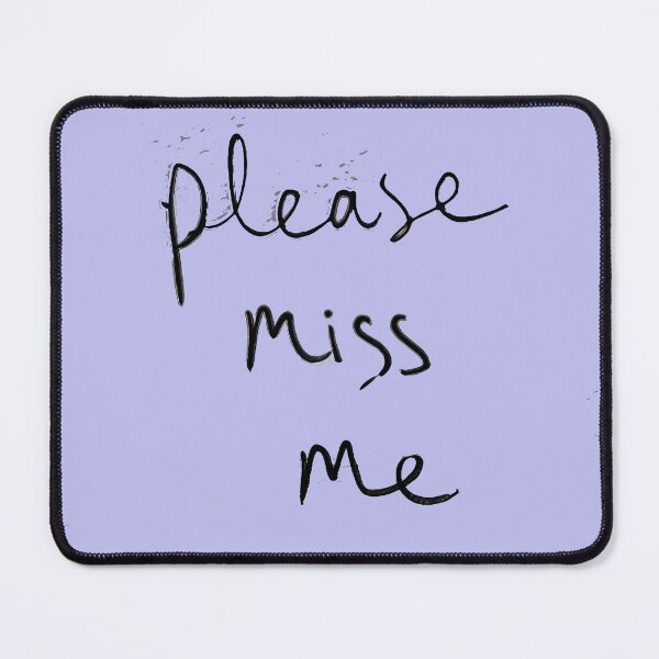 Item preview, Please, Miss Me designed and sold by Pjotre7.