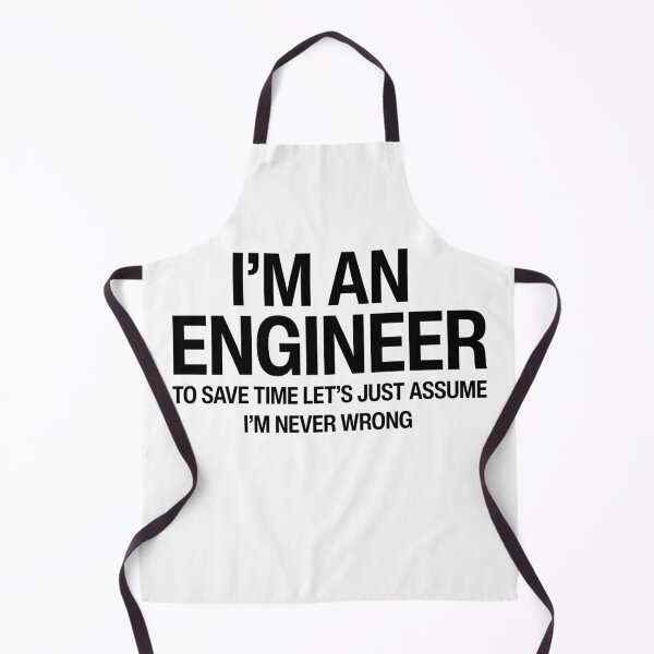 Item preview, I'm an engineer to save time let's just assume I'm never wrong Funny Physics geek humor designed and sold by HumansStuck12.