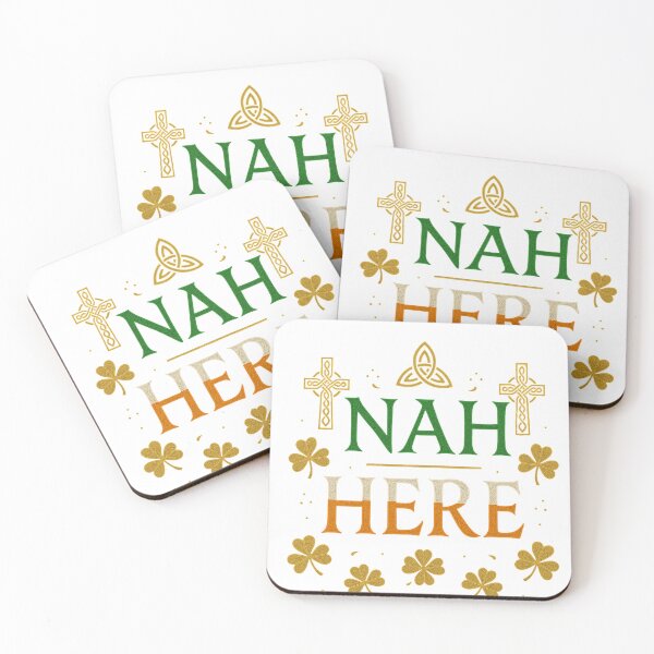 Item preview, Nah Here – Irish Slang Celtic Design designed and sold by bazstees54.