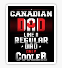 Canadian Dad Like A Regular Dad Only Cooler Sticker