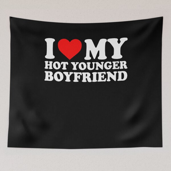 Item preview, I love my hot younger boyfriend designed and sold by rioferdee.