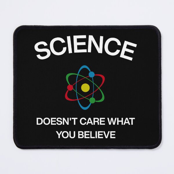 Item preview, Science doesn't care what you believe funny physics cosmic vibes designed and sold by HumansStuck12.