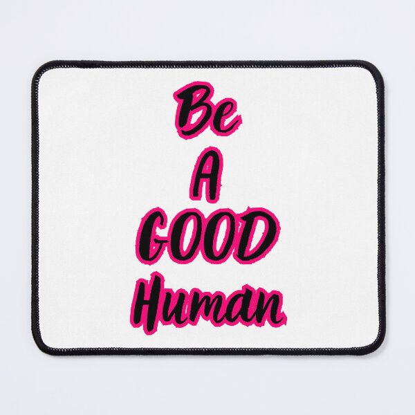Item preview, Be A good Human designed and sold by RisingWolfStudio.
