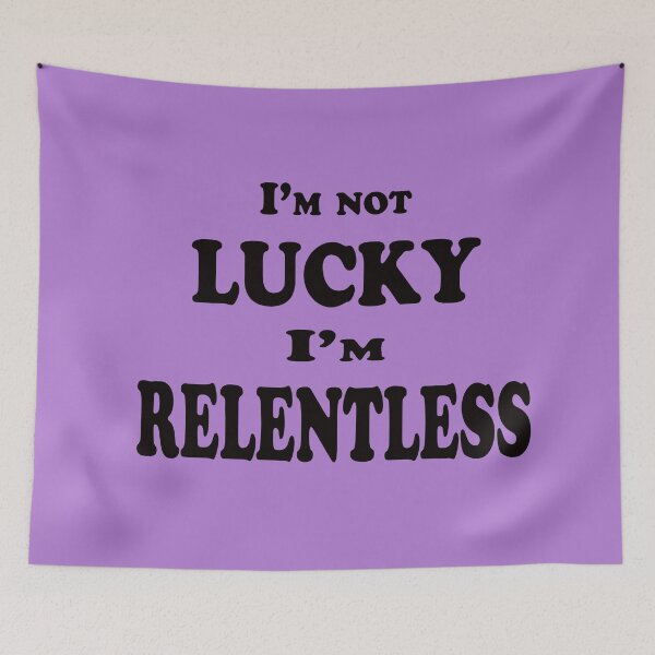 Item preview, I’m Not Lucky, I’m Relentless – Hustle & Mindset Quote Design designed and sold by ArtNestVerse.