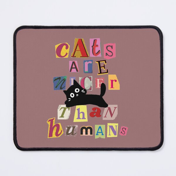 Item preview, Cats are nicer than humans designed and sold by GasconyPassion.