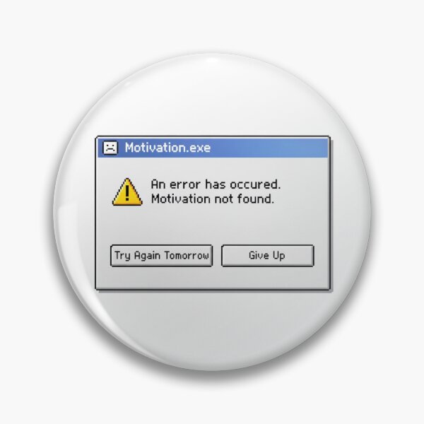 Artikelvorschau, Motivation.exe-Fehler – Retro Windows Meme entworfen und verkauft von Whisky1111.