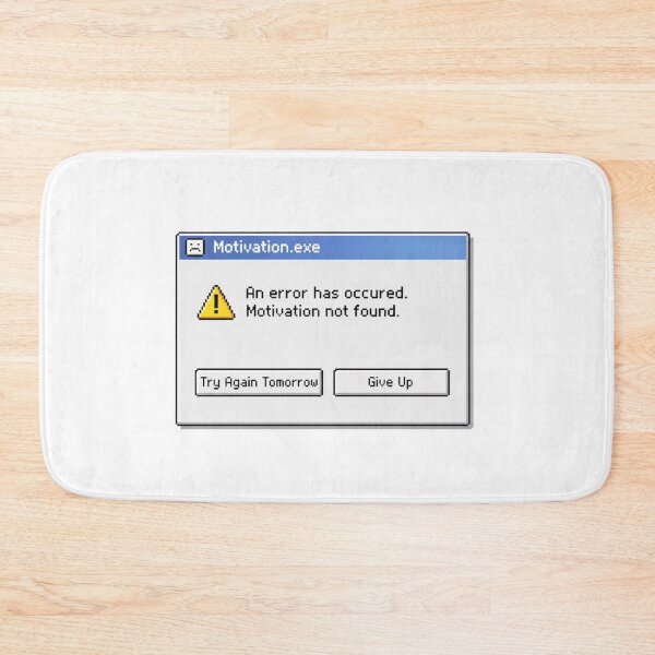 Item preview, Motivation.exe Error – Retro Windows Meme designed and sold by Whisky1111.
