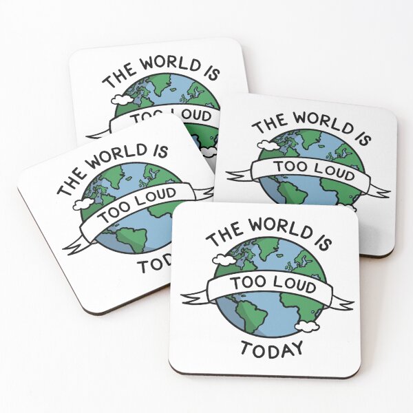 Item preview, The world is too loud today designed and sold by 21andsensory.