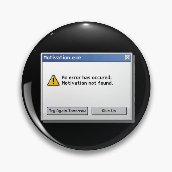 Item preview, Motivation Not Found – Funny Windows Error Meme designed and sold by Whisky1111.