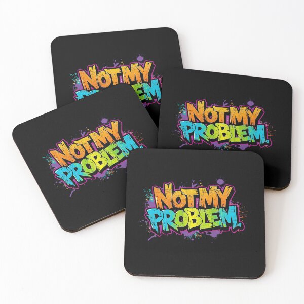 Item preview, Not My Problem | Sarcastic Humor Design by Too Real Co designed and sold by TooRealCo.