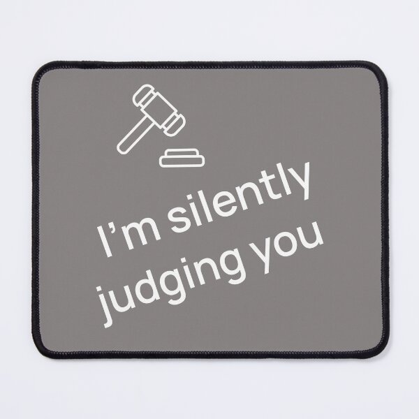 Item preview, I'm Silently Judging You Humorous designed and sold by PureGoldDesigns.