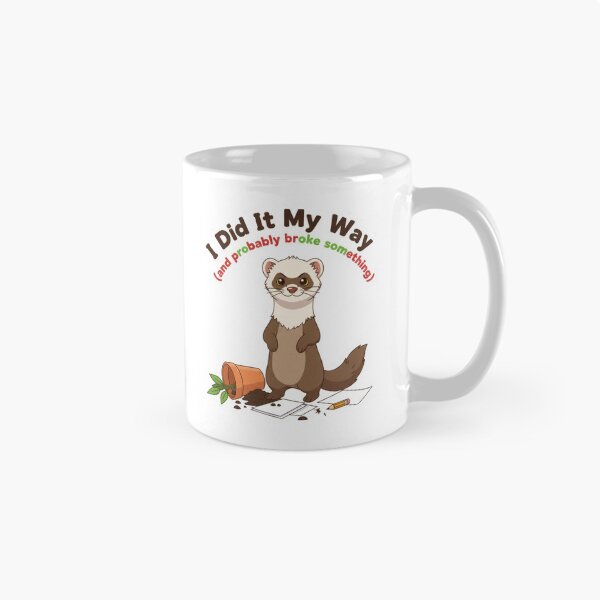 Item preview, Independent Ferret: I Did It My Way Broke Something designed and sold by LaElee.