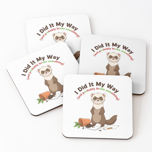 Item preview, Independent Ferret: I Did It My Way Broke Something designed and sold by LaElee.