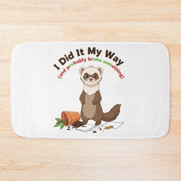 Item preview, Independent Ferret: I Did It My Way Broke Something designed and sold by LaElee.