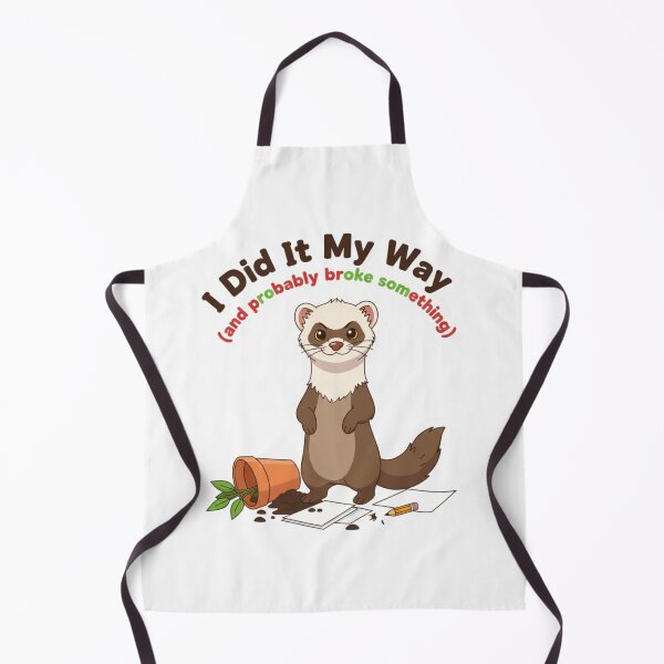 Item preview, Independent Ferret: I Did It My Way Broke Something designed and sold by LaElee.