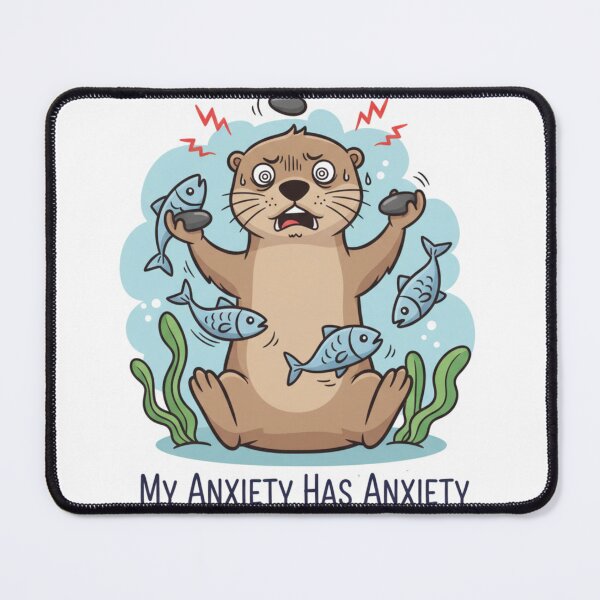 Item preview, Stressed Otter: My Anxiety Has Anxiety designed and sold by LaElee.