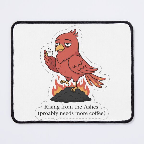 Item preview, Resilient Phoenix: Rising From The Ashes Needs More Coffee designed and sold by LaElee.