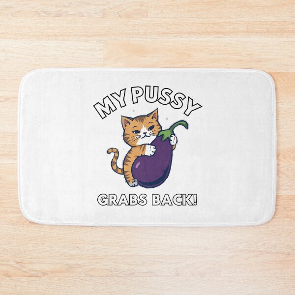 Item preview, MY pussy grabs back! designed and sold by NicMacTees.